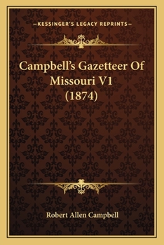 Paperback Campbell's Gazetteer Of Missouri V1 (1874) Book