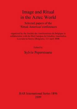 Paperback Image and Ritual in the Aztec World: Selected papers of the 'Ritual Americas' conferences [Spanish] Book
