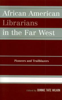 Paperback African American Librarians in the Far West: Pioneers and Trailblazers Book