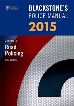 Paperback Blackstone's Police Manual Volume 3: Road Policing 2015 (Blackstone's Police Manuals) Book