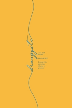 Paperback Draugyste: Draugystes pamatas, tikslas ir prasme A Love God Greatly Lithuanian Bible Study Journal [Lithuanian] Book