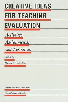 Hardcover Creative Ideas for Teaching Evaluation: Activities, Assignments and Resources Book