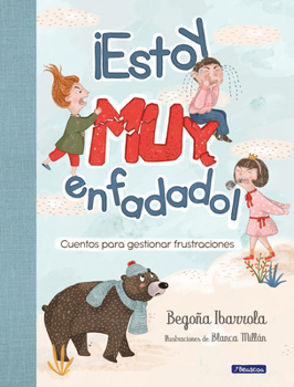 Hardcover ¡Estoy Muy Enfadado! Cuentos Para Gestionar Frustraciones / I'm Really Mad! Stor Ies to Manage Frustration [Spanish] Book