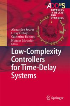 LOW COMPLEXITY CONTROLLERS FOR TIME DELAY SYSTEMS