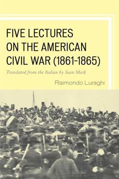 Paperback Five Lectures on the American Civil War, 1861-1865 Book