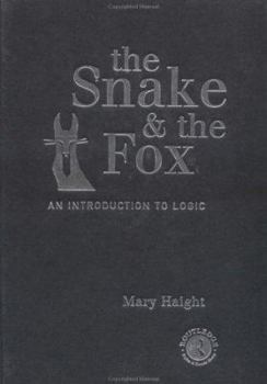 Paperback The Snake and the Fox: An Introduction to Logic Book