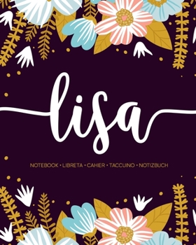 Lisa: Notebook | Libreta | Cahier | Taccuino | Notizbuch: 110 pages paginas seiten pagine: Modern Florals First Name Notebook in Light Pink, Baby Blue & Mustard Yellow on Navy ACH112
