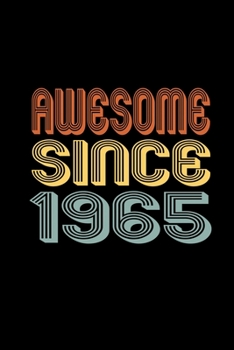 Awesome Since 1965: Birthday Gift for 55 Year Old Men and Women