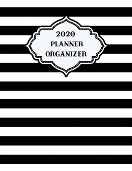 2020 Weekly Monthly Planner Stripes Black White: January to December Calendar