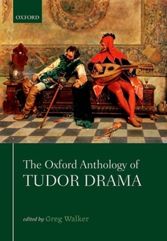 Paperback The Oxford Anthology of Tudor Drama Book