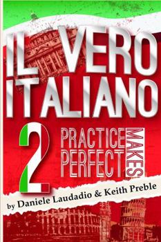 Il vero italiano 2: Practice Makes Perfect - Book  of the Practice Makes Perfect