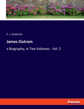 Paperback James Outram: a Biography, in Two Volumes - Vol. 2 Book