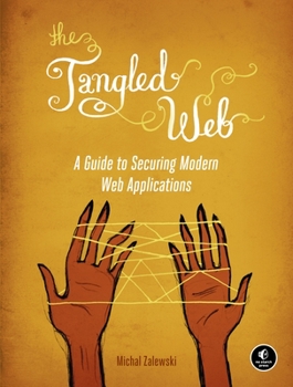Paperback The Tangled Web: A Guide to Securing Modern Web Applications Book