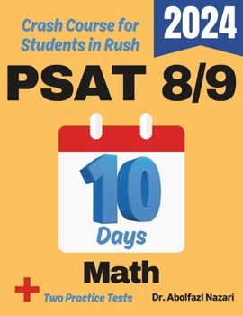 PSAT 8/9 Math Test Prep in 10 Days: Crash Course and Prep Book. The Fastest Prep Book and Test Tutor + Two Full-Length Practice Tests (PSAT 8/9 Math ... Rapid Reviews, Formula Sheets, Flash Cards)