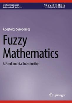 Paperback Fuzzy Mathematics: A Fundamental Introduction (Synthesis Lectures on Mathematics & Statistics) Book