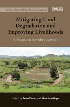 Paperback Mitigating Land Degradation and Improving Livelihoods: An Integrated Watershed Approach Book