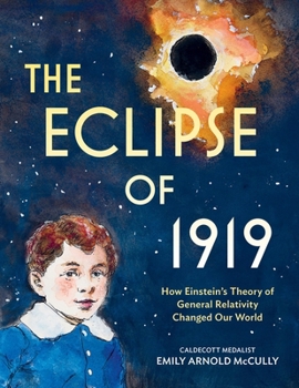 Hardcover The Eclipse of 1919: How Einstein's Theory of General Relativity Changed Our World Book