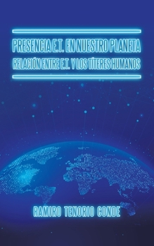 Paperback Presencia E.T. En Nuestro Planeta Relación Entre E.T. Y Los Títeres Humanos [Spanish] Book