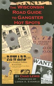 Paperback The Wisconsin Road Guide to Gangster Hot Spots Book