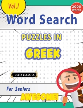 Word Search Puzzles in Greek for Seniors - Awesome! Vol.1 - Delta Classics