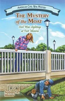 Paperback The Mystery of the Moat: Civil War Sightings at Fort Monroe Book