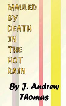 Paperback Mauled by Death in the Hot Rain Book