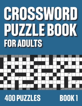 Paperback Crossword Puzzle Book for Adults: Crossword Book with 400 Puzzles for Adultswith Solutions - Book 1 Book