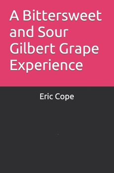 Paperback A Bittersweet and Sour Gilbert Grape Experience Book