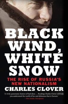 Paperback Black Wind, White Snow: The Rise of Russia's New Nationalism Book