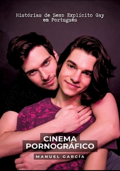 Paperback Cinema Pornográfico: Histórias de Sexo Explícito Gay em Português [Portuguese] Book