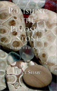 Paperback Polishing the Petoskey Stone: Selected Poems Book