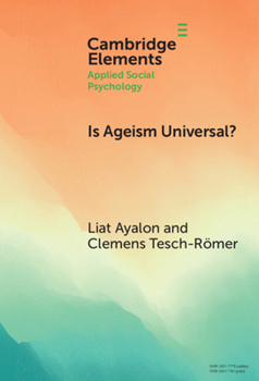 Is Ageism Universal? (Elements in Applied Social Psychology)