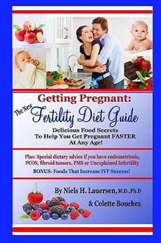 Paperback The New Fertility Diet Guide: Delicious Food Secrets To Help You Get Pregnant Faster At Any Age Book