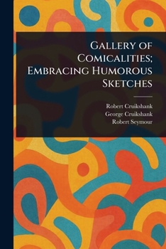 Paperback Gallery of Comicalities; Embracing Humorous Sketches Book
