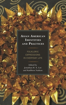 Paperback Asian American Identities and Practices: Folkloric Expressions in Everyday Life Book