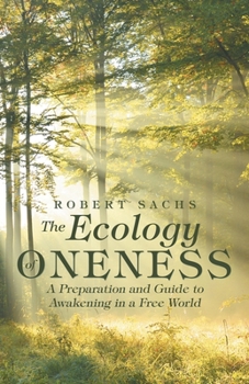 Paperback The Ecology of Oneness: A Preparation and Guide to Awakening in a Free World Book