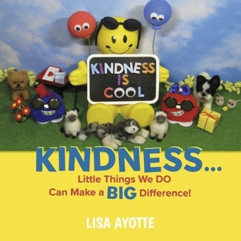 Paperback Kindness...Little Things We Do Can Make a Big Difference! Book