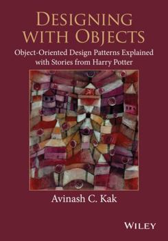 Paperback Designing with Objects: Object-Oriented Design Patterns Explained with Stories from Harry Potter Book