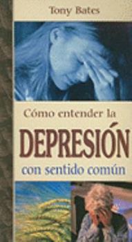 Paperback Como Entender la Depresion Con Sentido Comun = Depression [Spanish] Book