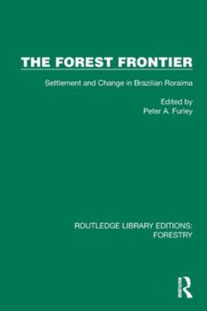 Paperback The Forest Frontier: Settlement and Change in Brazilian Roraima Book