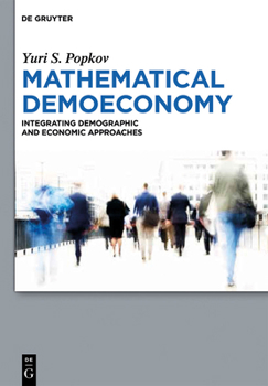 Hardcover Mathematical Demoeconomy: Integrating Demographic and Economic Approaches Book