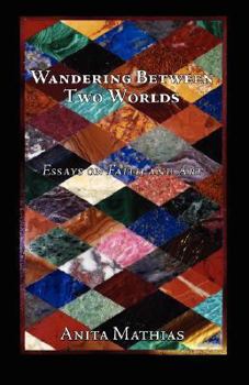 Paperback Wandering Between Two Worlds: Essays on Faith and Art Book