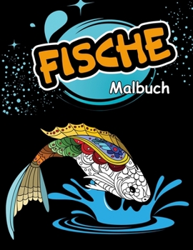 Fische Malbuch: Schöne Unterwasserszenen zur Entspannung, Ozean Malbuch, süße Fische Färbung
