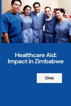 Paperback Healthcare Aid: Impact in Zimbabwe Book