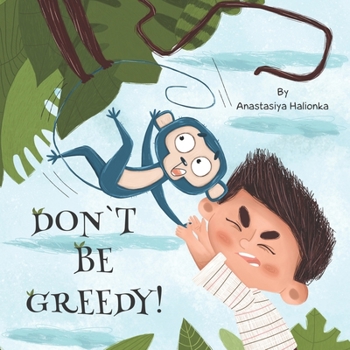 Paperback Don`t Be Greedy!!: Kids book about story in the zoo Book