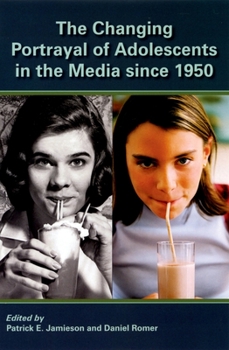 Paperback The Changing Portrayal of Adolescents in the Media Since 1950 Book