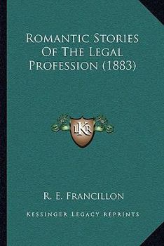 Paperback Romantic Stories Of The Legal Profession (1883) Book