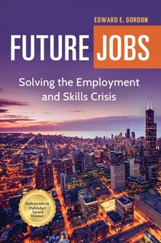 Paperback Future Jobs: Solving the Employment and Skills Crisis Book