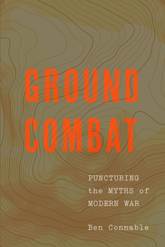 Hardcover Ground Combat: Puncturing the Myths of Modern War Book