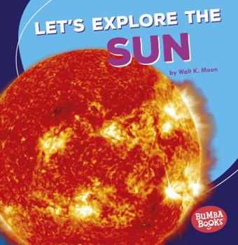 Let's Explore the Sun - Book  of the A First Look at Space